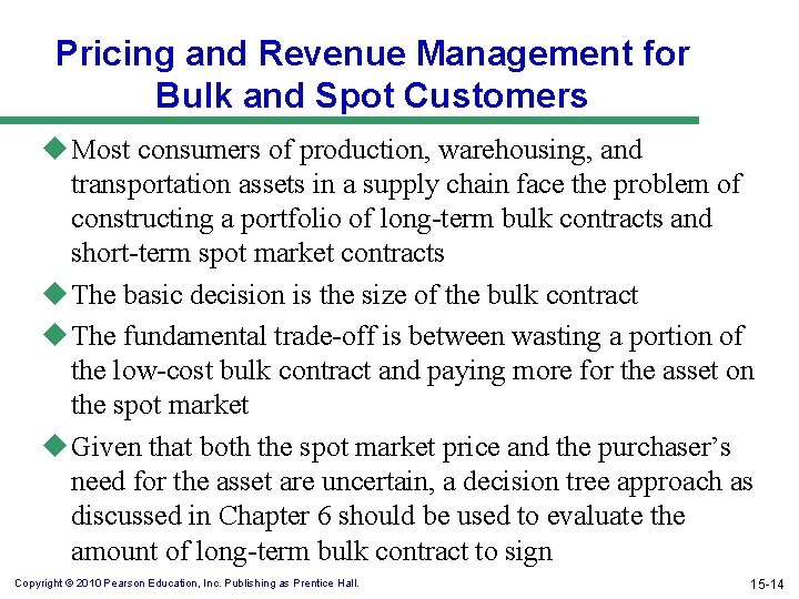 Pricing and Revenue Management for Bulk and Spot Customers u Most consumers of production,