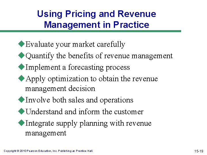 Using Pricing and Revenue Management in Practice u. Evaluate your market carefully u. Quantify