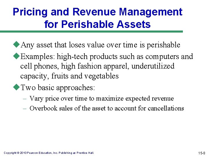 Pricing and Revenue Management for Perishable Assets u. Any asset that loses value over