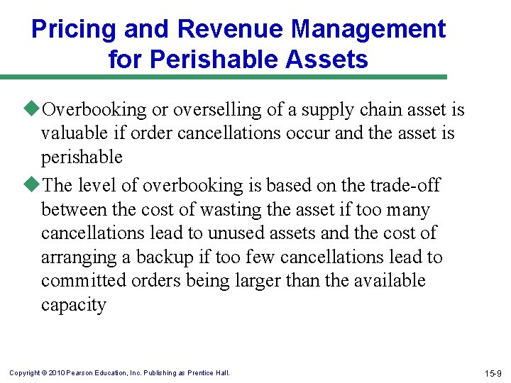 Pricing and Revenue Management for Perishable Assets u. Overbooking or overselling of a supply