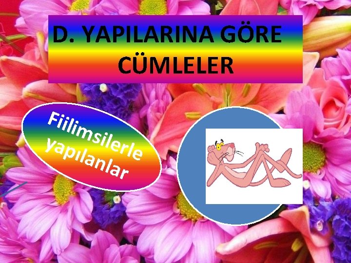 D. YAPILARINA GÖRE CÜMLELER Fiili msi yap lerle ılan lar 