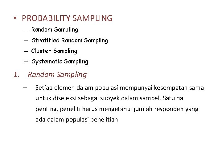  • PROBABILITY SAMPLING – Random Sampling – Stratified Random Sampling – Cluster Sampling