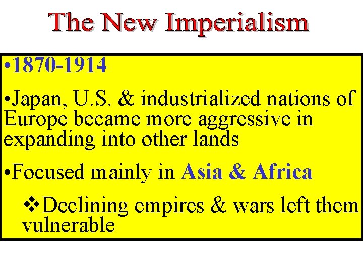  • 1870 -1914 • Japan, U. S. & industrialized nations of Europe became