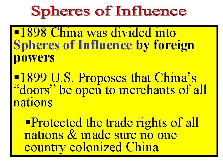 § 1898 China was divided into Spheres of Influence by foreign powers § 1899