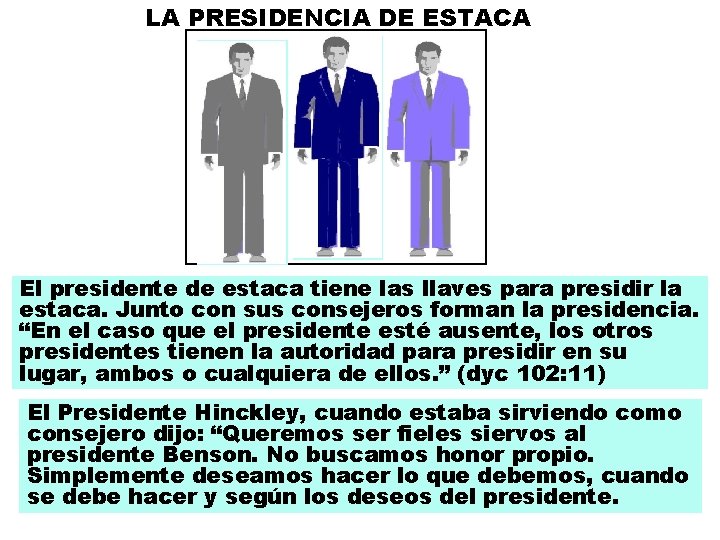 LA PRESIDENCIA DE ESTACA El presidente de estaca tiene las llaves para presidir la LA PRESIDENCIA DE ESTACA El presidente de estaca tiene las llaves para presidir la