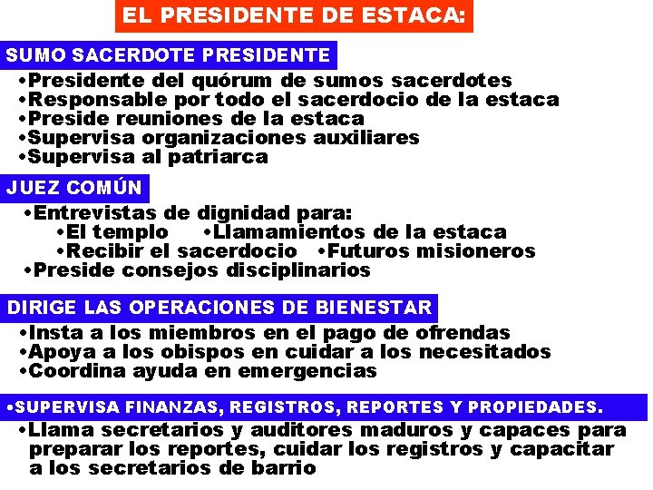 EL PRESIDENTE DE ESTACA: SUMO SACERDOTE PRESIDENTE • Presidente del quórum de sumos sacerdotes EL PRESIDENTE DE ESTACA: SUMO SACERDOTE PRESIDENTE • Presidente del quórum de sumos sacerdotes