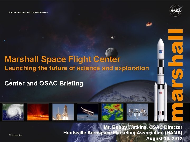 Marshall Space Flight Center Launching the future of science and exploration Center and OSAC