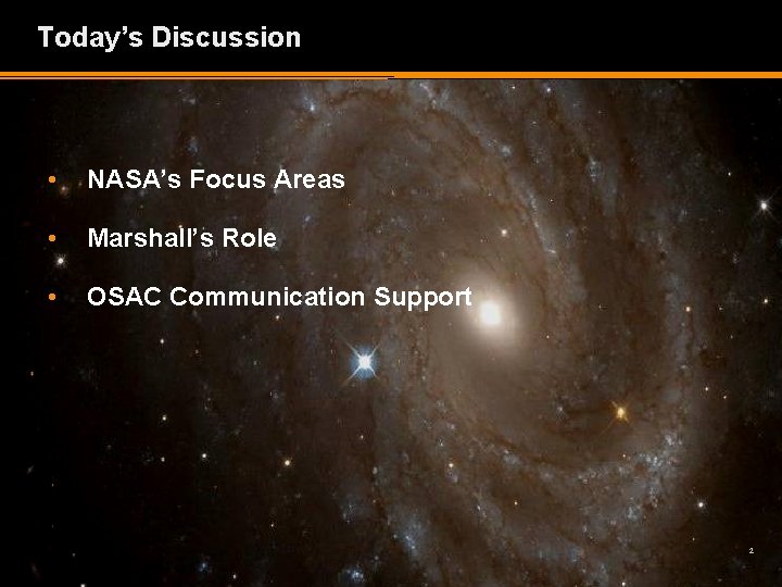Today’s Discussion • NASA’s Focus Areas • Marshall’s Role • OSAC Communication Support 2