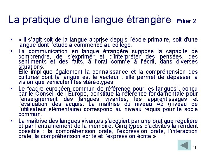 La pratique d’une langue étrangère Pilier 2 • « Il s’agit soit de la