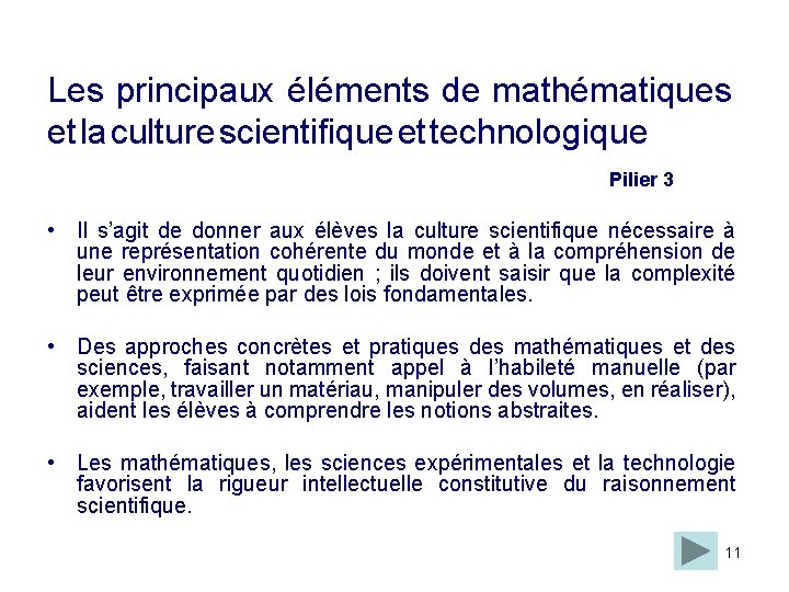 Les principaux éléments de mathématiques et la culture scientifique et technologique Pilier 3 •