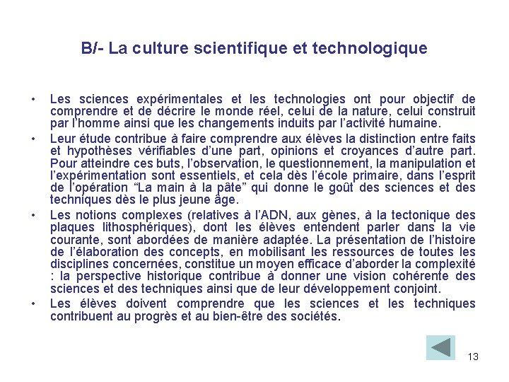 B/- La culture scientifique et technologique • • Les sciences expérimentales et les technologies