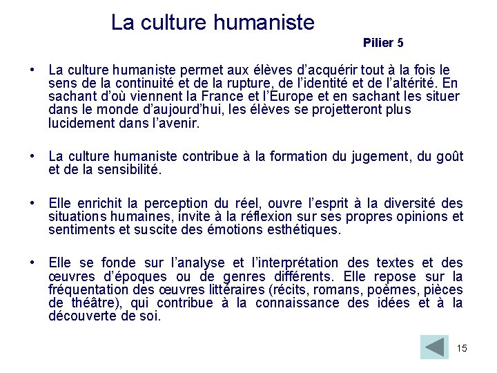 La culture humaniste Pilier 5 • La culture humaniste permet aux élèves d’acquérir tout