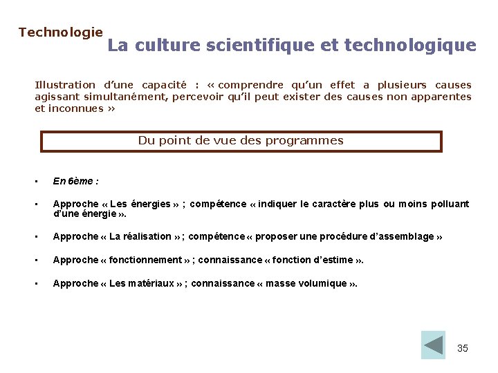 Technologie La culture scientifique et technologique Illustration d’une capacité : « comprendre qu’un effet