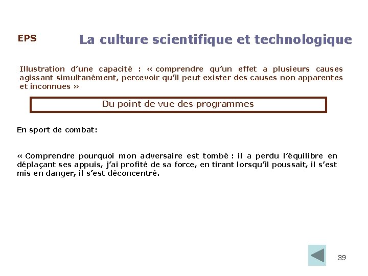 EPS La culture scientifique et technologique Illustration d’une capacité : « comprendre qu’un effet