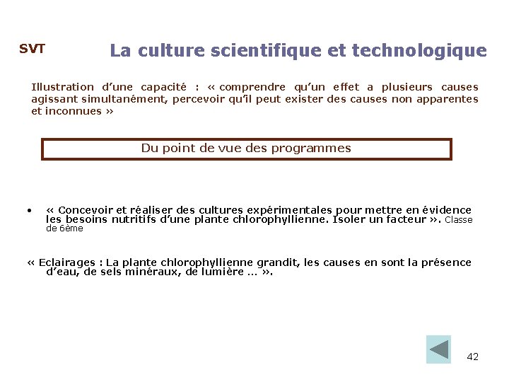 SVT La culture scientifique et technologique Illustration d’une capacité : « comprendre qu’un effet