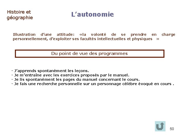 Histoire et géographie L’autonomie Illustration d’une attitude: «la volonté de se prendre en charge