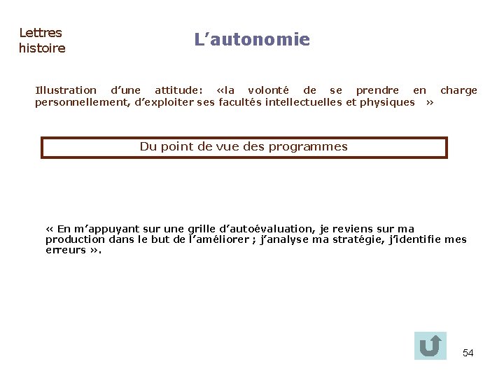 Lettres histoire L’autonomie Illustration d’une attitude: «la volonté de se prendre en charge personnellement,