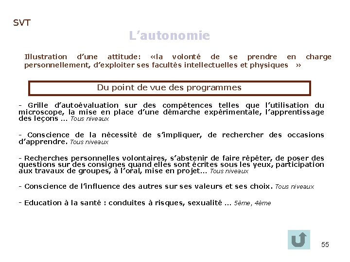 SVT L’autonomie Illustration d’une attitude: «la volonté de se prendre en charge personnellement, d’exploiter