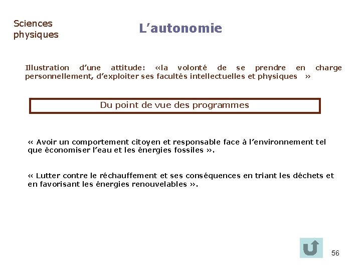 Sciences physiques L’autonomie Illustration d’une attitude: «la volonté de se prendre en charge personnellement,