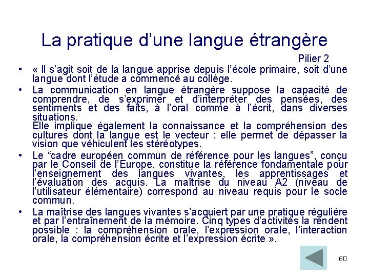 La pratique d’une langue étrangère • • Pilier 2 « Il s’agit soit de