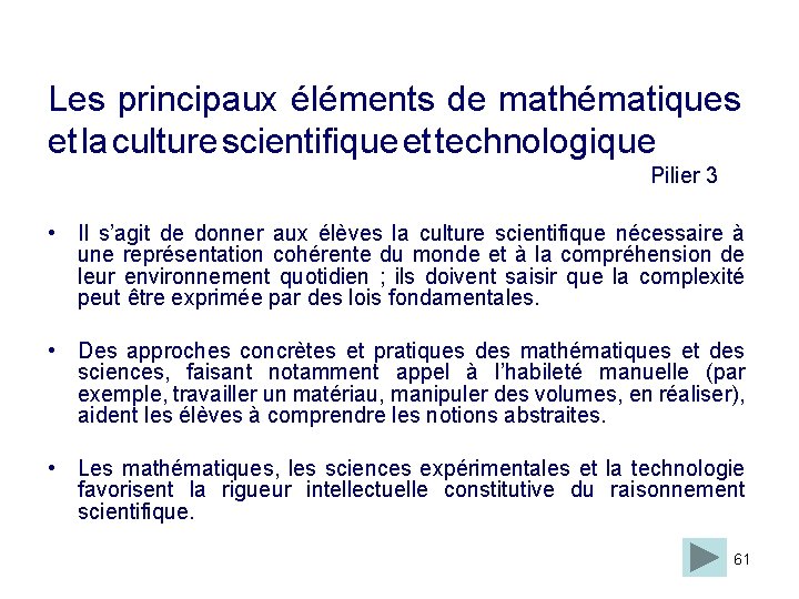 Les principaux éléments de mathématiques et la culture scientifique et technologique Pilier 3 •