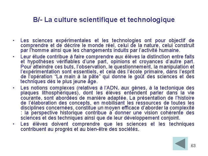 B/- La culture scientifique et technologique • • Les sciences expérimentales et les technologies