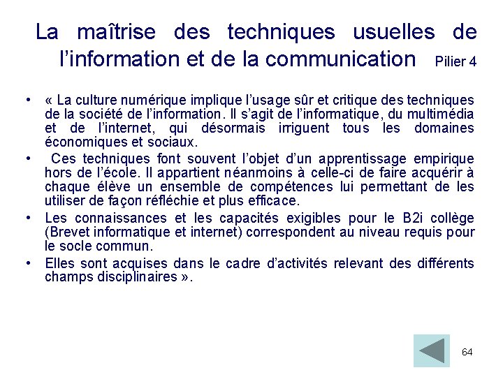 La maîtrise des techniques usuelles de l’information et de la communication Pilier 4 •