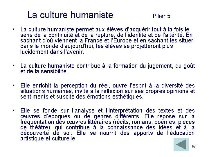 La culture humaniste Pilier 5 • La culture humaniste permet aux élèves d’acquérir tout