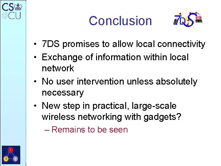 Conclusion • 7 DS promises to allow local connectivity • Exchange of information within