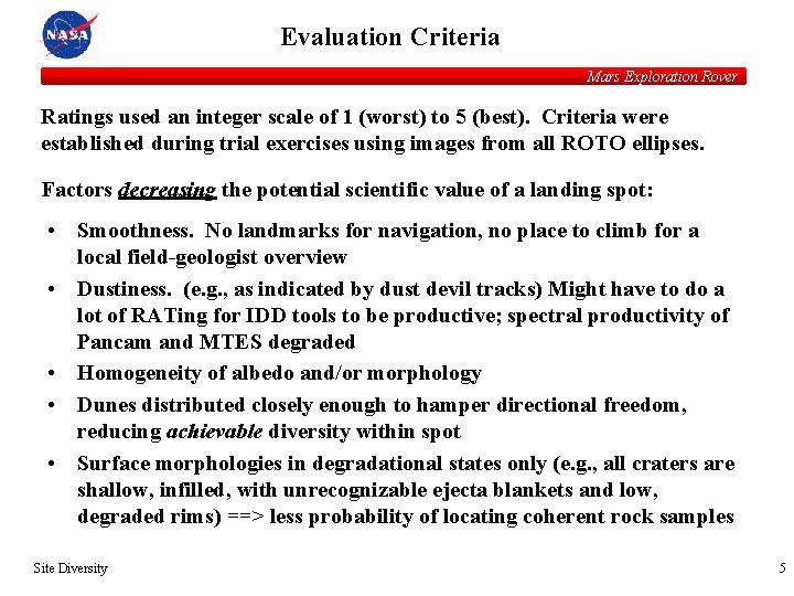 Evaluation Criteria Mars Exploration Rover Ratings used an integer scale of 1 (worst) to