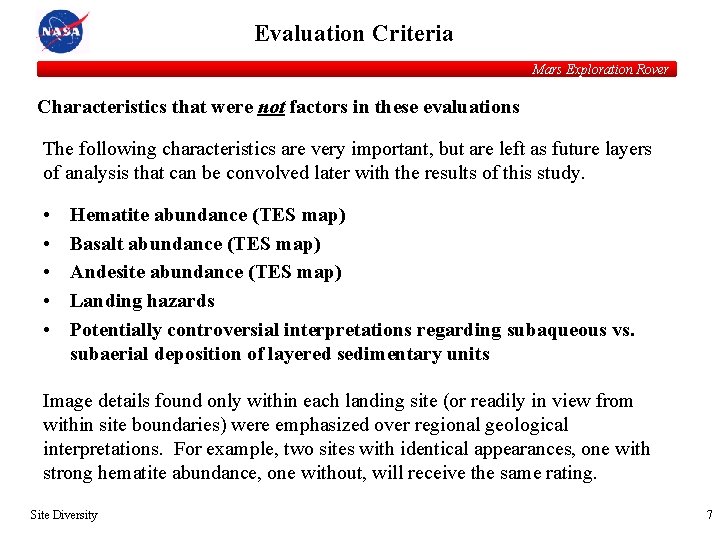 Evaluation Criteria Mars Exploration Rover Characteristics that were not factors in these evaluations The