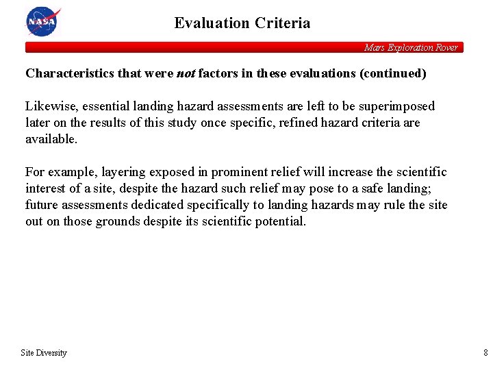 Evaluation Criteria Mars Exploration Rover Characteristics that were not factors in these evaluations (continued)