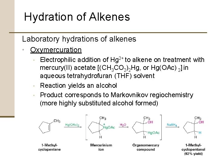 Hydration of Alkenes Laboratory hydrations of alkenes • Oxymercuration • Electrophilic addition of Hg