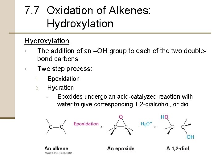 7. 7 Oxidation of Alkenes: Hydroxylation • • The addition of an –OH group 7. 7 Oxidation of Alkenes: Hydroxylation • • The addition of an –OH group