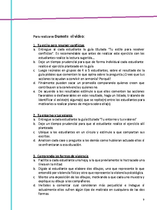 Para realizarse Durante el video: 1. Tu estilo para resolver conflictos a. Entregue al