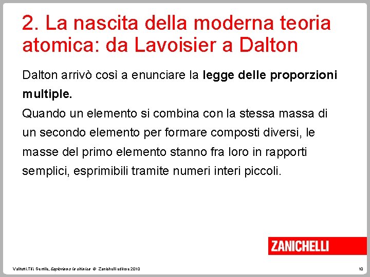 2. La nascita della moderna teoria atomica: da Lavoisier a Dalton arrivò così a