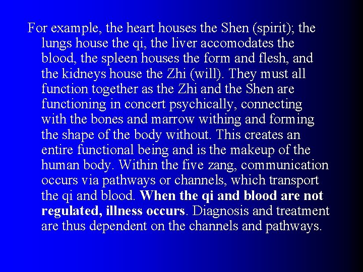 For example, the heart houses the Shen (spirit); the lungs house the qi, the