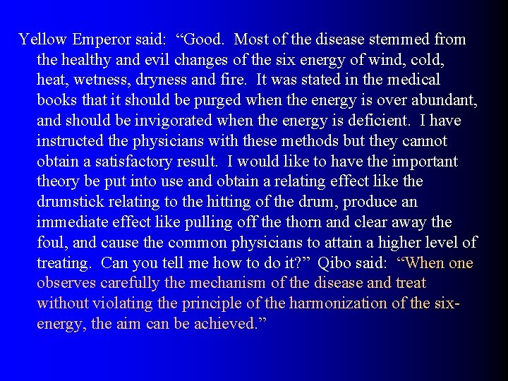 Yellow Emperor said: “Good. Most of the disease stemmed from the healthy and evil