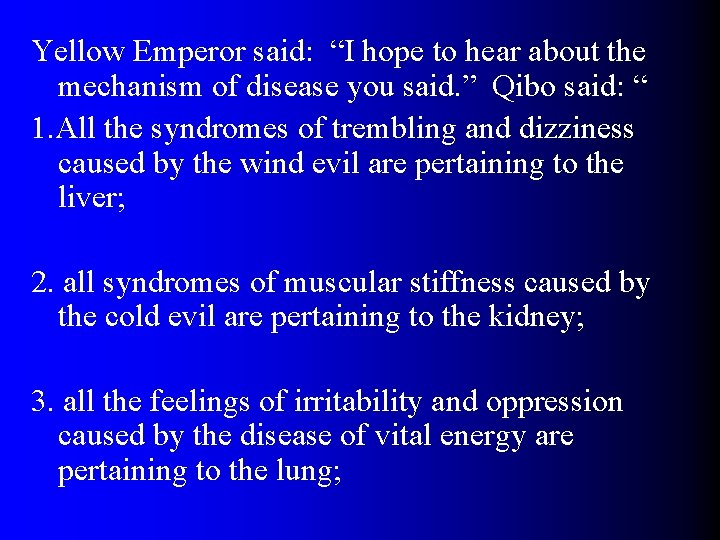 Yellow Emperor said: “I hope to hear about the mechanism of disease you said.