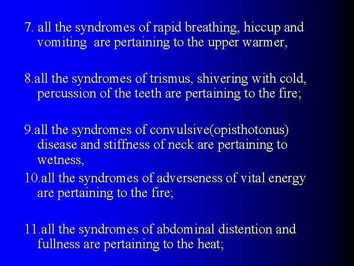 7. all the syndromes of rapid breathing, hiccup and vomiting are pertaining to the