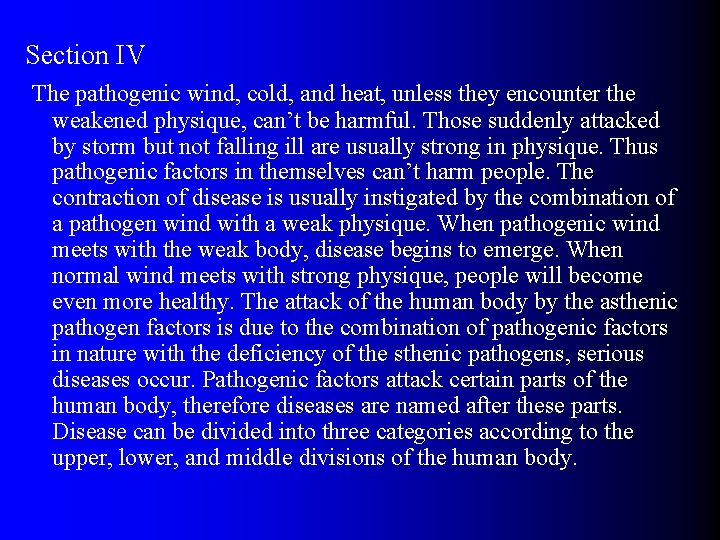 Section IV The pathogenic wind, cold, and heat, unless they encounter the weakened physique,