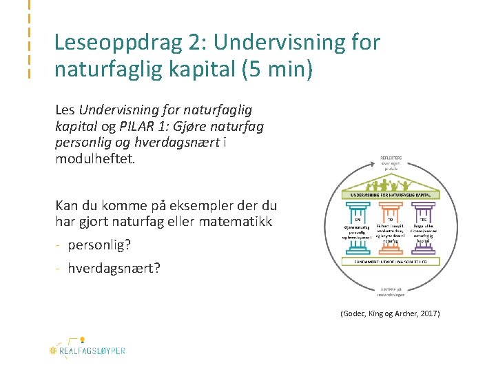 Leseoppdrag 2: Undervisning for naturfaglig kapital (5 min) Les Undervisning for naturfaglig kapital og