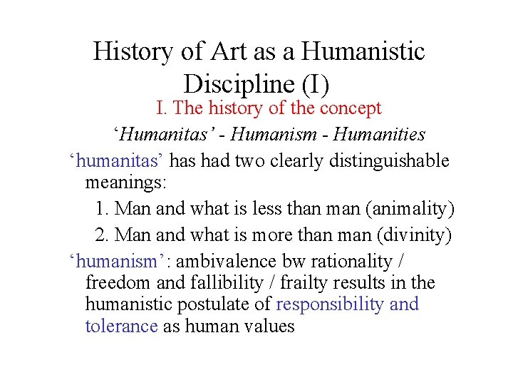 History of Art as a Humanistic Discipline (I) I. The history of the concept History of Art as a Humanistic Discipline (I) I. The history of the concept
