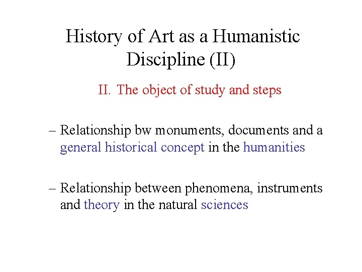 History of Art as a Humanistic Discipline (II) II. The object of study and History of Art as a Humanistic Discipline (II) II. The object of study and