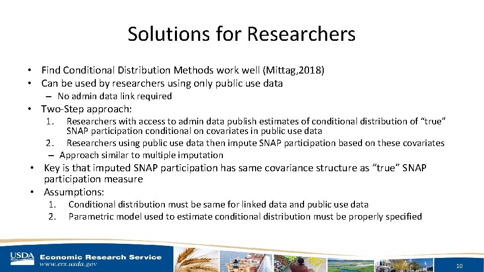 Solutions for Researchers • Find Conditional Distribution Methods work well (Mittag, 2018) • Can