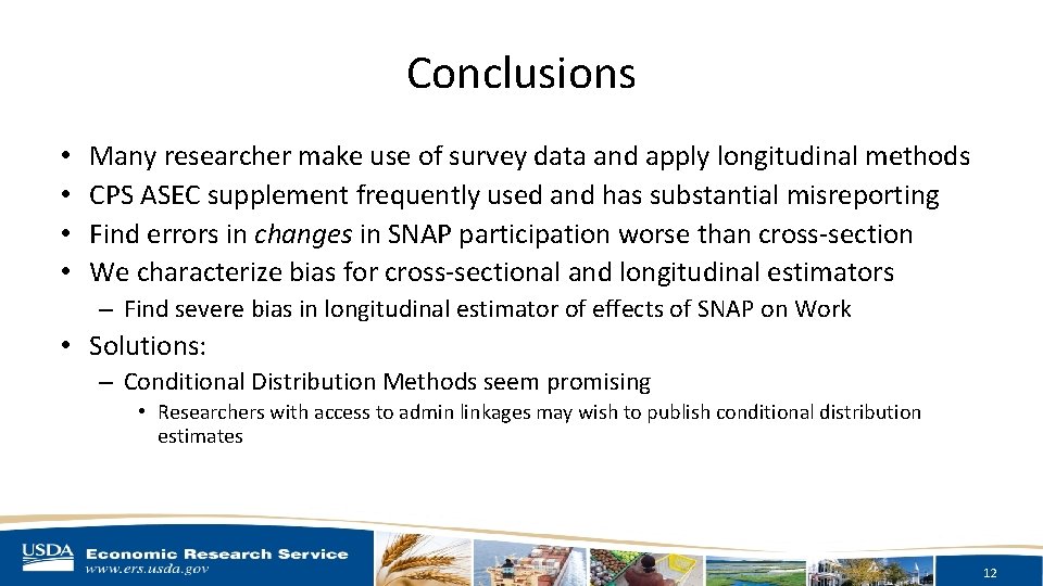 Conclusions • • Many researcher make use of survey data and apply longitudinal methods