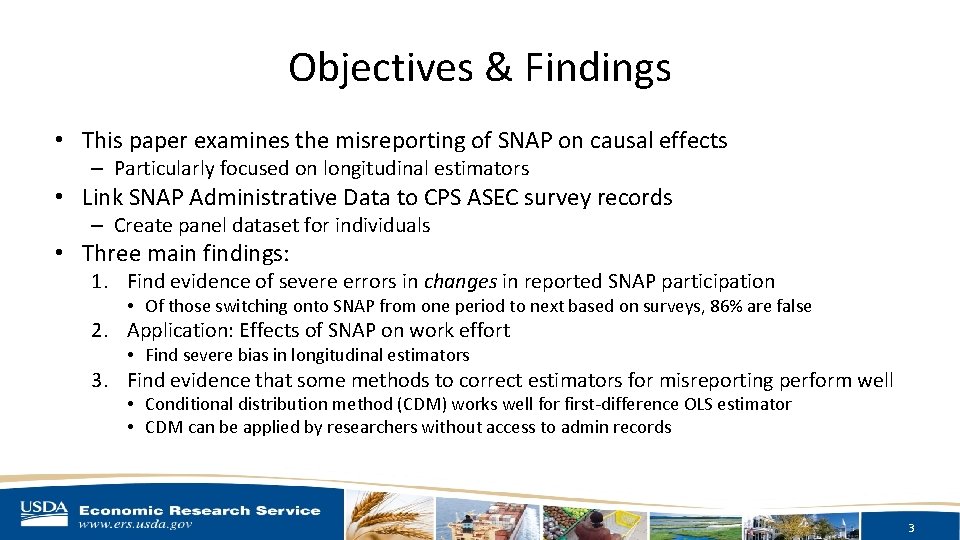 Objectives & Findings • This paper examines the misreporting of SNAP on causal effects