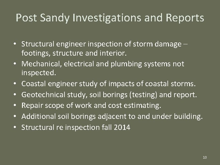 Post Sandy Investigations and Reports • Structural engineer inspection of storm damage – footings,