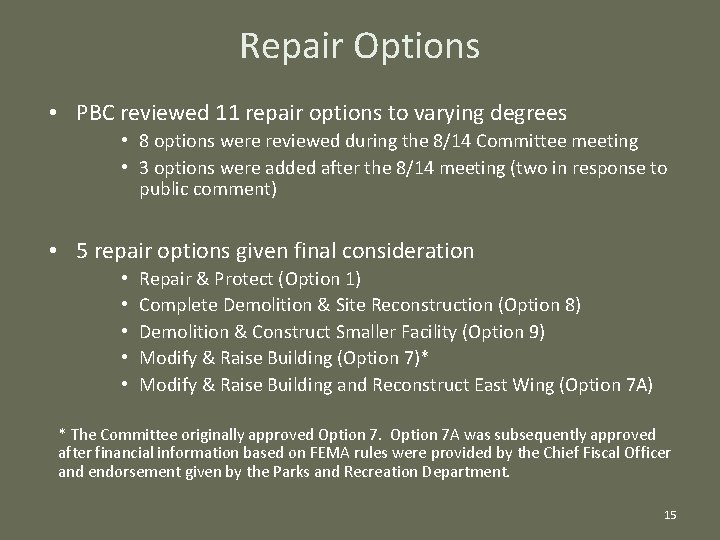 Repair Options • PBC reviewed 11 repair options to varying degrees • 8 options