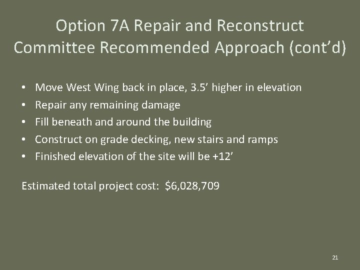 Option 7 A Repair and Reconstruct Committee Recommended Approach (cont’d) • • • Move